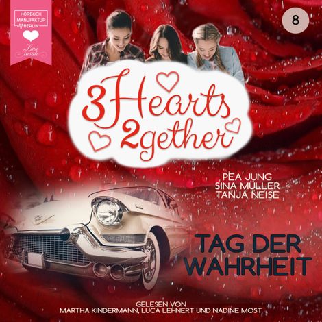 Hörbüch “Tag der Wahrheit - 3hearts2gether, Band 8 (ungekürzt) – Sina Müller, Pea Jung, Tanja Neise”