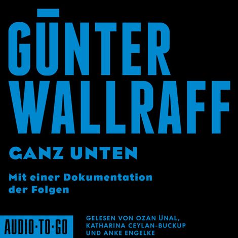 Hörbüch “Ganz Unten - Mit einer Dokumentation der Folgen (ungekürzt) – Günter Wallraff”