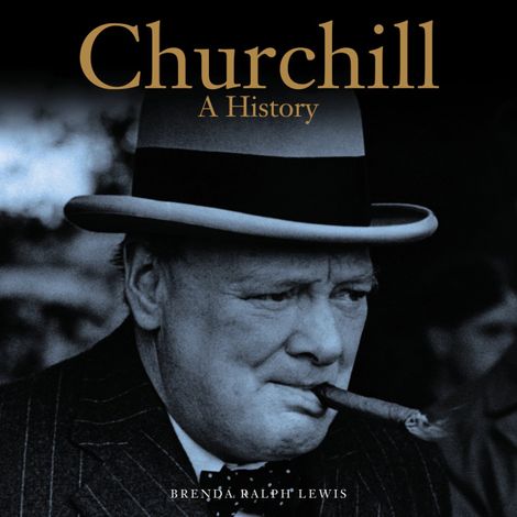 Hörbüch “Churchill - A History (Unabridged) – Brenda Ralph Lewis”