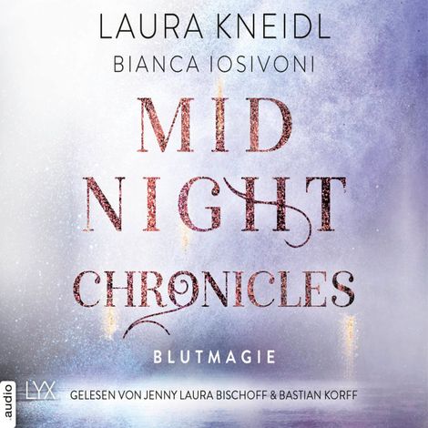 Hörbüch “Blutmagie - Midnight-Chronicles-Reihe, Teil 2 (Ungekürzt) – Laura Kneidl, Bianca Iosivoni”