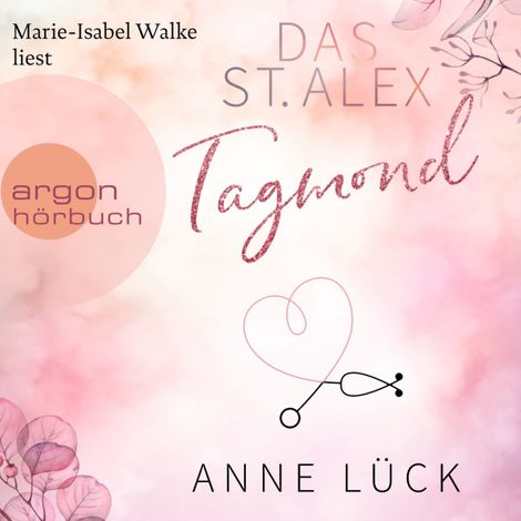 Hörbüch “Tagmond - Das St. Alex, Band 2 (Ungekürzte Lesung) – Anne Lück”