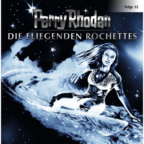 Hörbüch “Perry Rhodan, Folge 32: Die fliegenden Rochettes – Perry Rhodan”