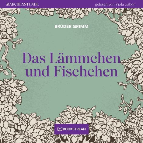 Hörbüch “Das Lämmchen und Fischchen - Märchenstunde, Folge 16 (Ungekürzt) – Brüder Grimm”