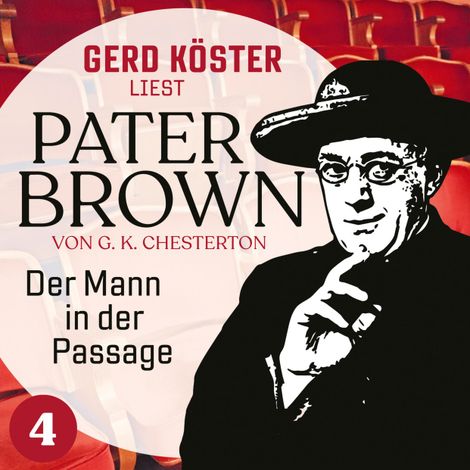 Hörbüch “Der Mann in der Passage - Gerd Köster liest Pater Brown, Band 4 (Ungekürzt) – Gilbert Keith Chesterton”