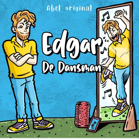 Hörbüch “Edgar de Dansman - Abel Originals, Season 1, Episode 1: Een nieuwe baan voor Edgar – Josh King”