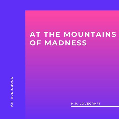 Hörbüch “At the Mountains of Madness (Unabridged) – H.P. Lovecraft”