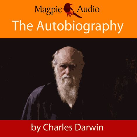 Hörbüch “The Autobiography of Charles Darwin (Unabridged) – Charles Darwin”