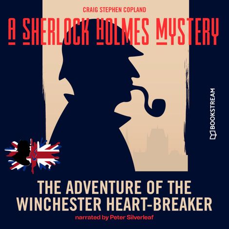 Hörbüch “The Adventure of the Winchester Heart-Breaker - A Sherlock Holmes Mystery, Episode 1 (Unabridged) – Sir Arthur Conan Doyle, Craig Stephen Copland”