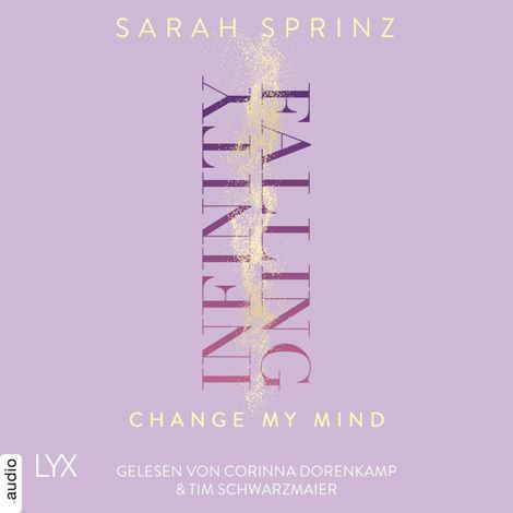 Hörbüch “Infinity Falling - Change My Mind - Infinity-Reihe, Teil 2 (Ungekürzt) – Sarah Sprinz”