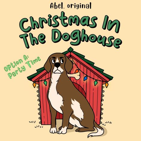 Hörbüch “Christmas in the Doghouse, Season 1, Episode 2: Party Time – Sol Harris, Josh King”