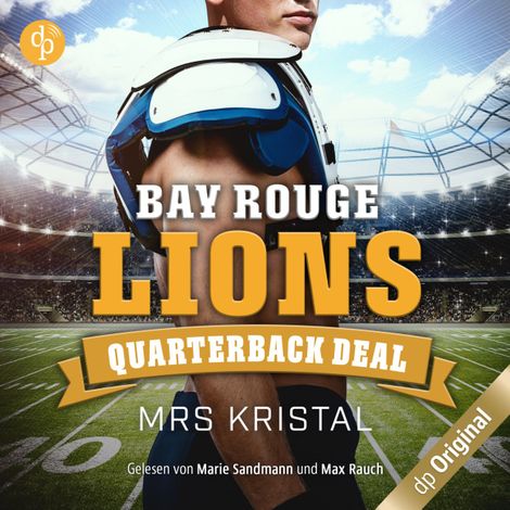 Hörbüch “Bay Rouge Lions - Quarterback Deal - College Football-Reihe, Band 1 (Ungekürzt) – Mrs Kristal”