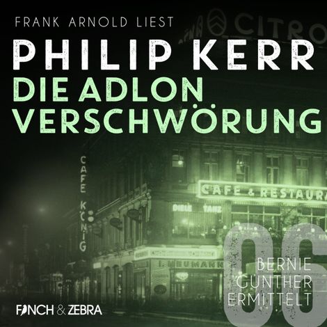 Hörbüch “Die Adlon Verschwörung - Bernie Gunther ermittelt, Band 6 (ungekürzte Lesung) – Philip Kerr”