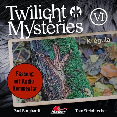 Hörbüch “Twilight Mysteries, Die neuen Folgen, Folge 6: Krégula (Fassung mit Audio-Kommentar) – Erik Albrodt, Paul Burghardt, Tom Steinbrecher”