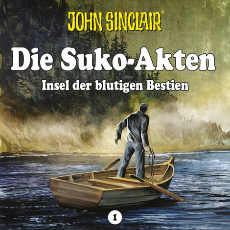 Hörbüch “John Sinclair - Die Suko-Akten - Staffel 1: Insel der blutigen Bestien - Ein John Sinclair-Spin-off (Ungekürzt) – Ian Rolf Hill”