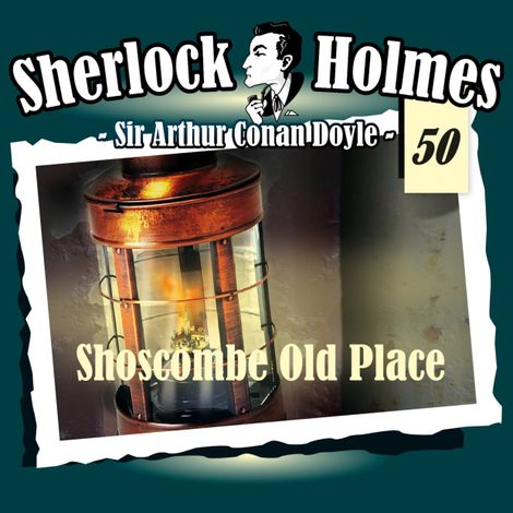 Hörbüch “Sherlock Holmes, Die Originale, Fall 50: Shoscombe Old Place – Arthur Conan Doyle”