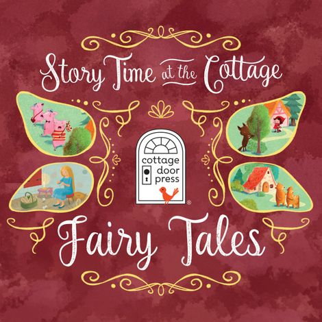 Hörbüch “Story Time at the Cottage: Fairy Tales - Story Time at the Cottage (Unabridged) – Ltd. Cottage Door Press”