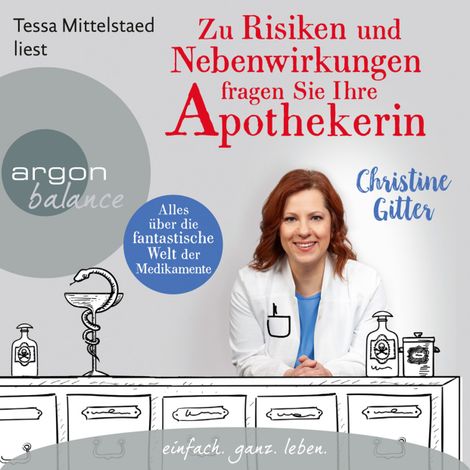 Hörbüch “Zu Risiken und Nebenwirkungen fragen Sie Ihre Apothekerin - Alles über die fantastische Welt der Medikamente (Gekürzte Lesung) – Christine Gitter”