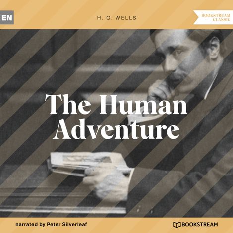Hörbüch “The Human Adventure (Unabridged) – H. G. Wells”