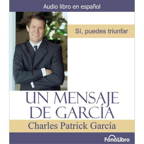 Hörbüch “Un Mensaje de García (abreviado) – Charles Patrick Garcia”