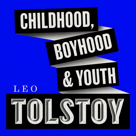 Hörbüch “Childhood, Boyhood, & Youth (Unabridged) – Leo Tolstoy”