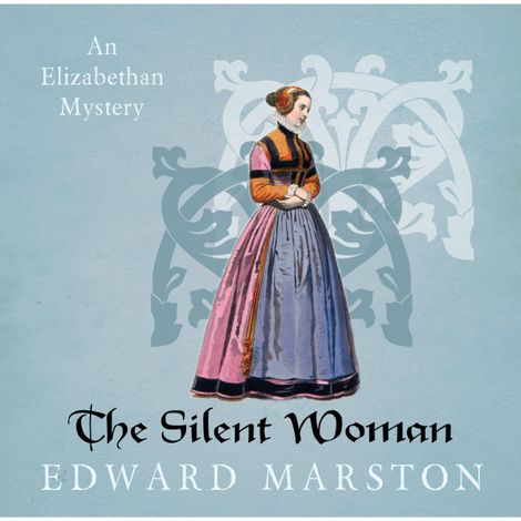 Hörbüch “The Silent Woman - Nicholas Bracewell, book 6 (Unabridged) – Edward Marston”