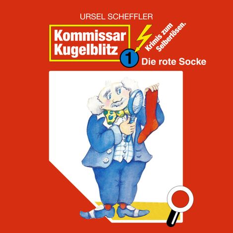 Hörbüch “Kommissar Kugelblitz, Folge 1: Die rote Socke – Ursel Scheffler”