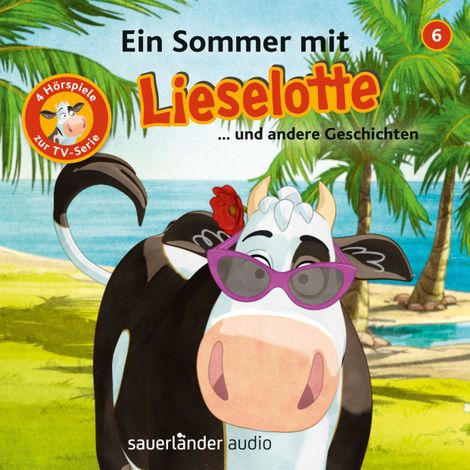 Hörbüch “Lieselotte Filmhörspiele, Folge 6: Ein Sommer mit Lieselotte (Vier Hörspiele) – Alexander Steffensmeier, Fee Krämer”