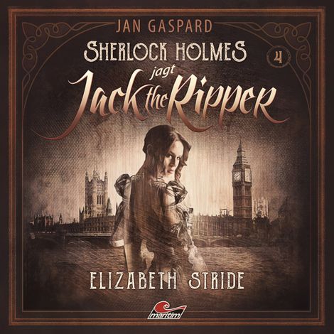 Hörbüch “Sherlock Holmes, Sherlock Holmes jagt Jack the Ripper, Folge 4: Elizabeth Stride – Jan Gaspard”