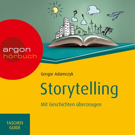 Hörbüch “Storytelling - Mit Geschichten überzeugen - Haufe TaschenGuide (Ungekürzte Lesung) – Gregor Adamczyk”