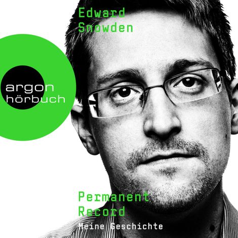 Hörbüch “Permanent Record - Meine Geschichte, Band (Ungekürzte Lesung) – Edward Snowden”