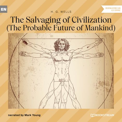 Hörbüch “The Salvaging of Civilization - The Probable Future of Mankind (Unabridged) – H. G. Wells”