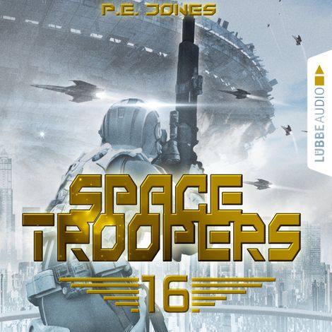 Hörbüch “Space Troopers, Folge 16: Ruhm und Ehre (Ungekürzt) – P. E. Jones”