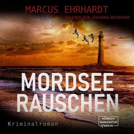 Hörbüch “Mordseerauschen - Maria Fortmann ermittelt, Band 4 (ungekürzt) – Marcus Ehrhardt”