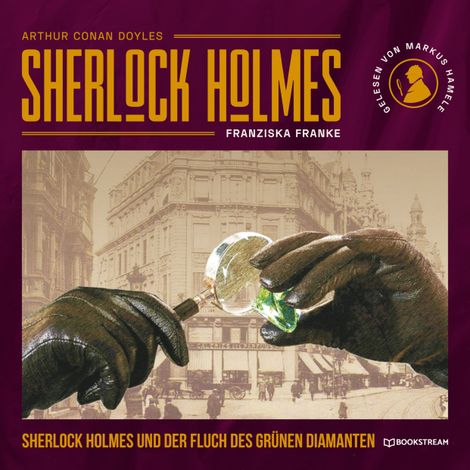 Hörbüch “Sherlock Holmes und der Fluch des grünen Diamanten (Ungekürzt) – Franziska Franke, Sir Arthur Conan Doyle”