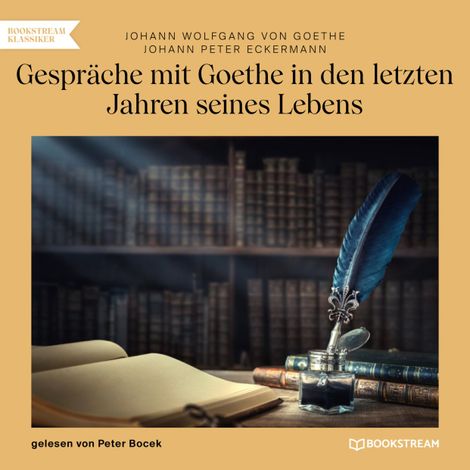 Hörbüch “Gespräche mit Goethe in den letzten Jahren seines Lebens (Ungekürzt) – Johann Peter Eckermann, Johann Wolfgang von Goethe”