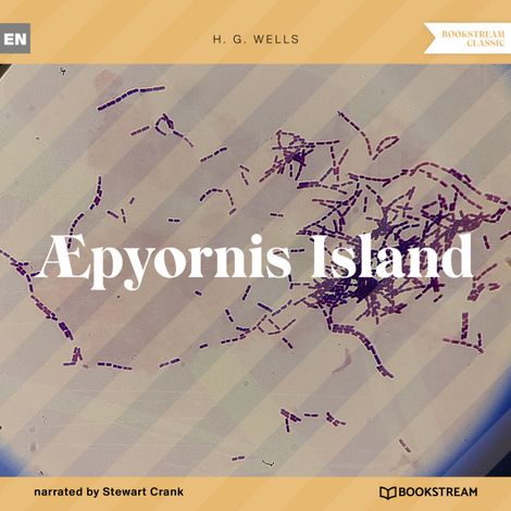 Hörbüch “Æpyornis Island (Unabridged) – H. G. Wells”