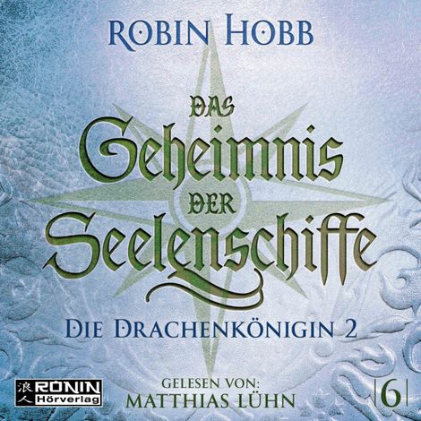 Hörbüch “Die Drachenkönigin, Teil 2 - Das Geheimnis der Seelenschiffe, Band 6 (ungekürzt) – Robin Hobb”