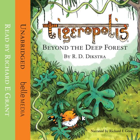 Hörbüch “Beyond The Deep Forest - Tigeropolis, Book 1 (Unabridged) – R. D. Dikstra”