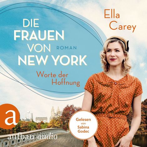 Hörbüch “Die Frauen von New York - Worte der Hoffnung - Töchter Amerikas, Band 2 (Gekürzt) – Ella Carey”