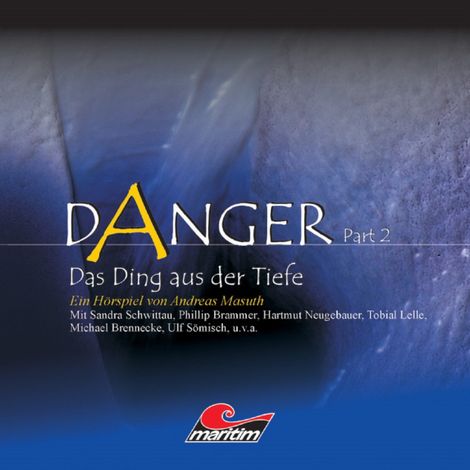 Hörbüch “Danger, Part 2: Das Ding aus der Tiefe – Andreas Masuth”