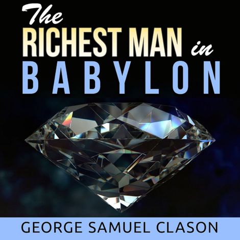 Hörbüch “The Richest Man in Babylon (Unabridged) – George Samuel Clason”