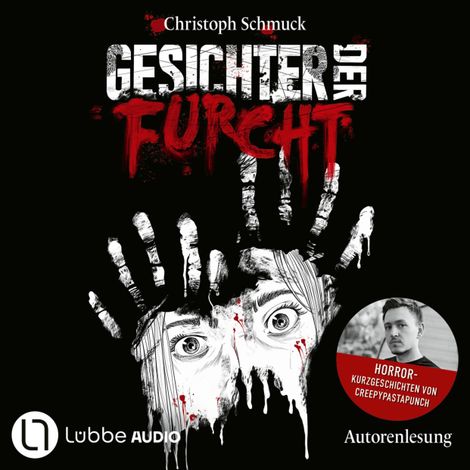 Hörbüch “Gesichter der Furcht - Horrorkurzgeschichten von CreepyPastaPunch (Ungekürzt) – Christoph Schmuck”