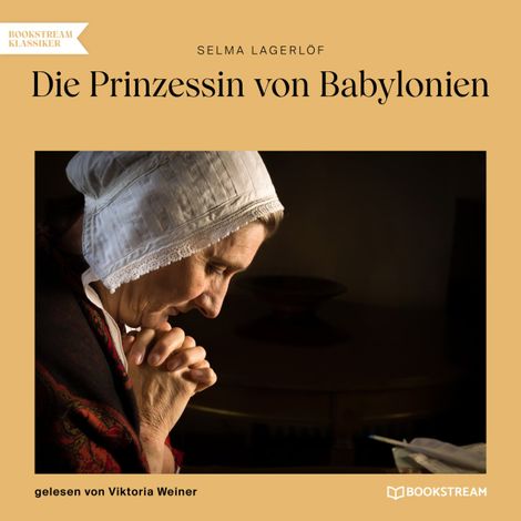 Hörbüch “Die Prinzessin von Babylonien (Ungekürzt) – Selma Lagerlöf”