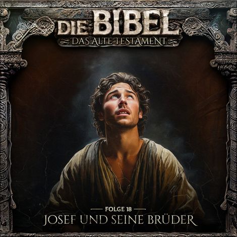 Hörbüch “Die Bibel, Altes Testament, Folge 18: Josef und seine Brüder – Aikaterini Maria Schlösser”