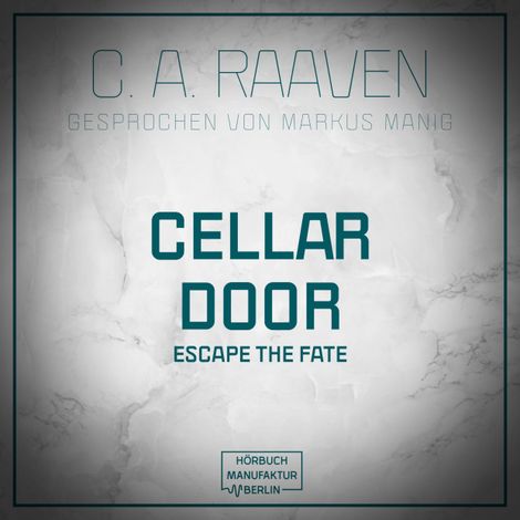 Hörbüch “Cellar Door (ungekürzt) – C. A. Raaven”