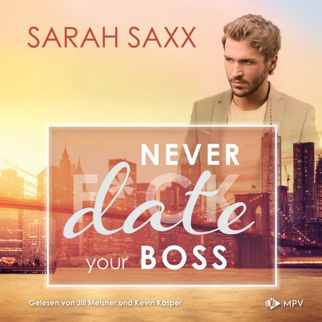 Hörbüch “Never date your Boss - New York Boss Reihe, Band 5 (ungekürzt) – Sarah Saxx”