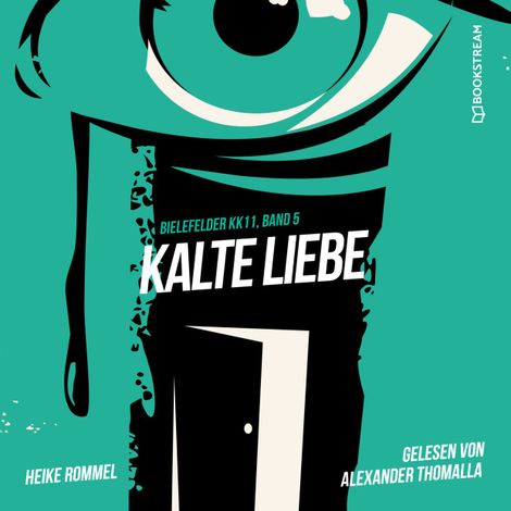 Hörbüch “Kalte Liebe - Bielefelder KK11, Band 5 (Ungekürzt) – Heike Rommel”