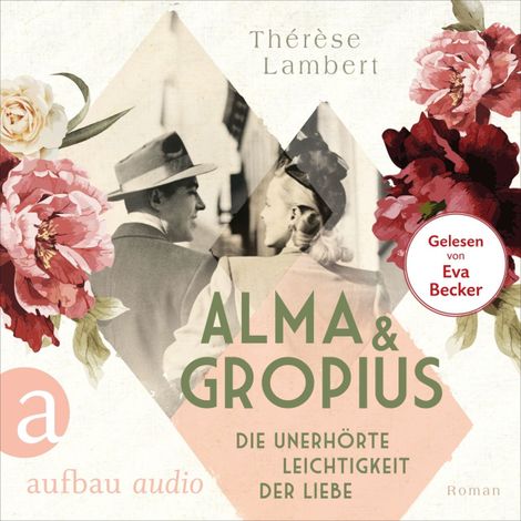 Hörbüch “Alma und Gropius - Die unerhörte Leichtigkeit der Liebe - Berühmte Paare - große Geschichten, Band 2 (Ungekürzt) – Thérèse Lambert”