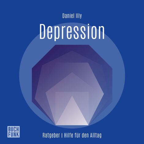 Hörbüch “Ratgeber Depression (Ungekürzt) – Daniel Illy”