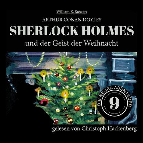 Hörbüch “Sherlock Holmes und der Geist der Weihnacht - Die neuen Abenteuer, Folge 9 (Ungekürzt) – William K. Stewart, Sir Arthur Conan Doyle”